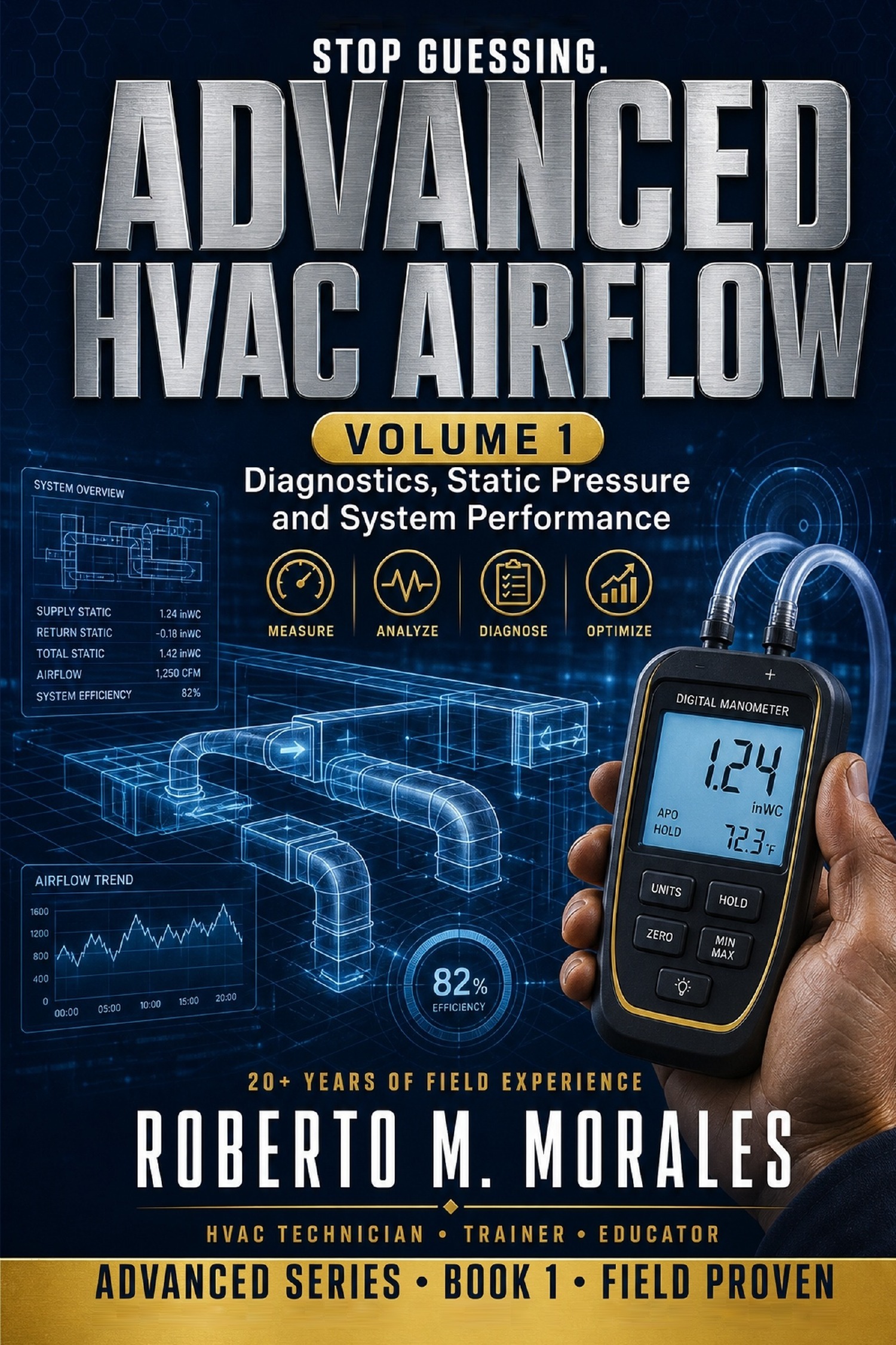 Stop Guessing: HVAC Airflow Made Simple — Advanced Airflow Diagnostics — Volume 1 — cover