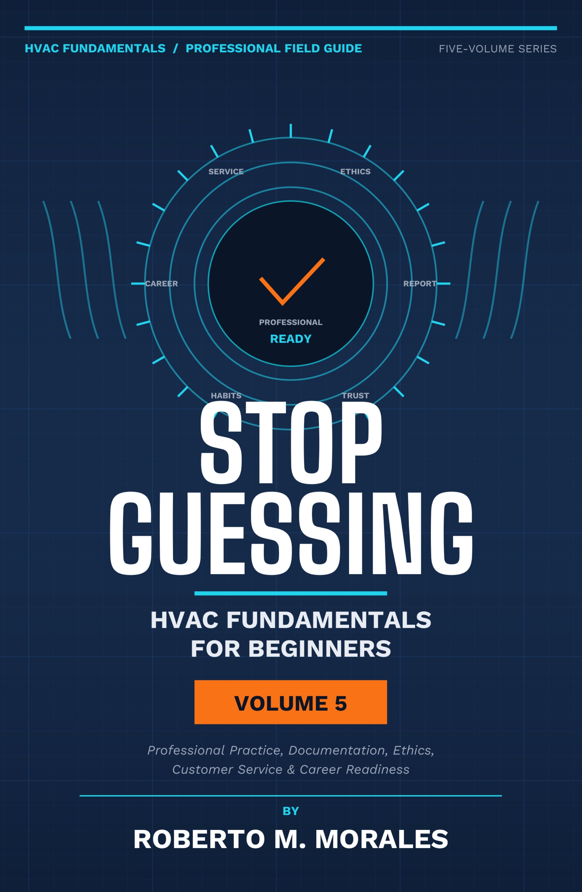 Stop Guessing: HVAC Fundamentals for Beginners — Volume 5 — cover