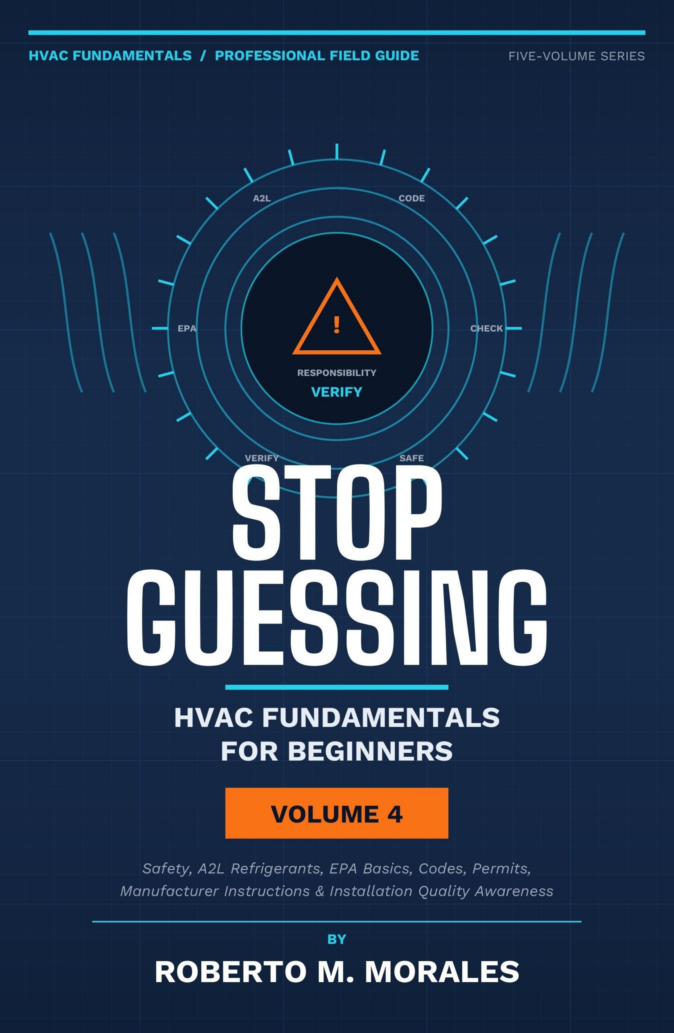 Stop Guessing: HVAC Fundamentals for Beginners — Volume 4 — cover